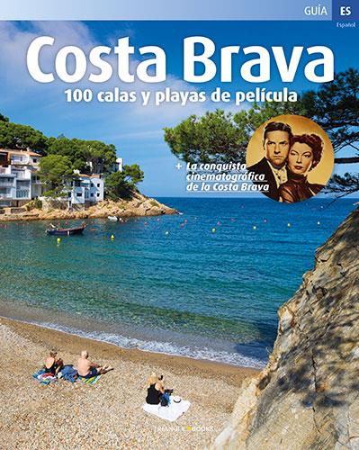 COSTA BRAVA, 100 CALAS Y PLAYAS DE PELÍCULA (CAT) | 9788484787709 | AAVV