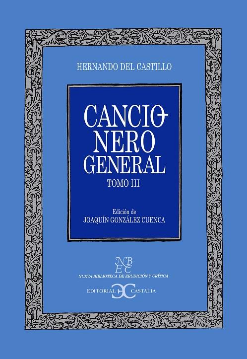 CANCIONERO GENERAL.TOMO III | 9788497401333 | CASTILLO, HERNANDO DEL