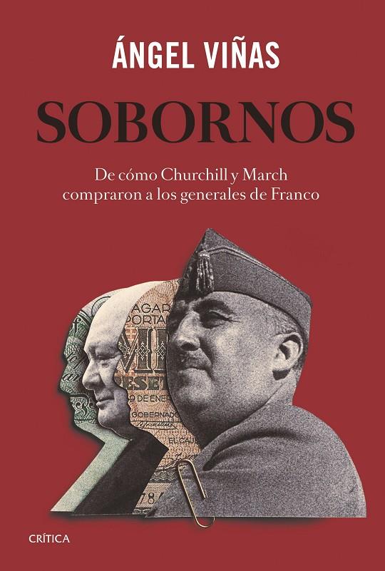 SOBORNOS. DE COMO CHURCHILL Y MARCH COMPRARON A LOS GENERALES DE FRANCO | 9788491992738 | VIÑAS, ANGEL