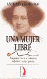 MUJER LIBRE, UNA : AMPARO POCH Y GASCON, MEDICA Y ANARQUISTA | 9788489644762 | RODRIGO GARCIA, ANTONINA