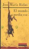 MUNDO A MEDIA VOZ, EL | 9788481093605 | RIDAO DOMINGUEZ, JOSE MARIA (1961- )