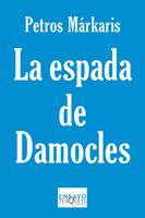 ESPADA DE DAMOCLES, LA | 9788483834428 | MARKARIS, PETROS