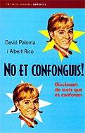 NO ET CONFONGUIS! DICCIONARI DE MOTS QUE ENS CONFONEN | 9788497870825 | PALOMA, DAVID - RICO, ALBERT