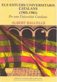 ESTUDIS UNIVERSITARIS CATALANS, ELS (1903-1985) | 9788499650418 | BALCELLS, ALBERT
