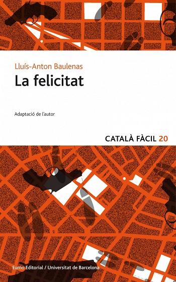 FELICITAT, LA (CATALA FACIL) | 9788497664929 | BAULENAS, LLUIS-ANTON
