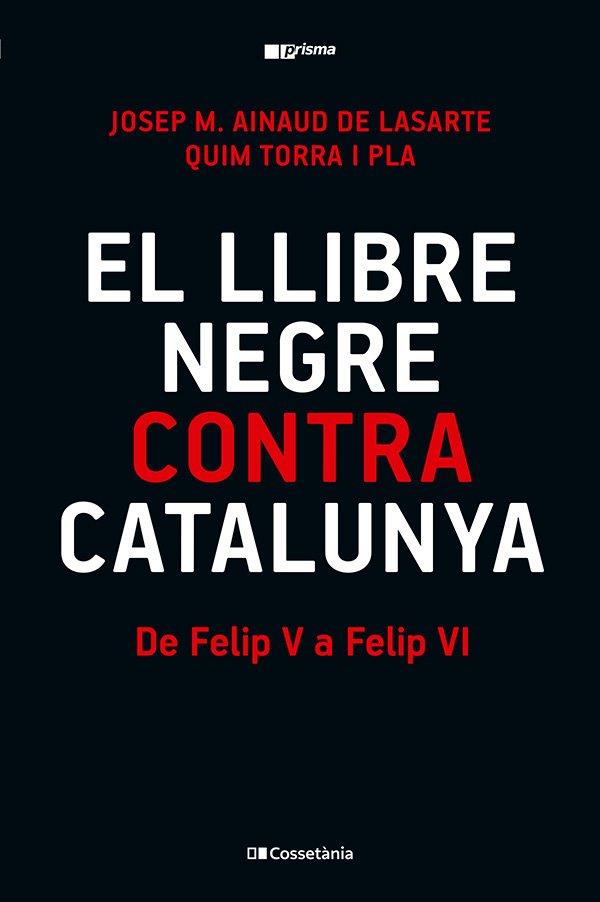 LLIBRE NEGRE CONTRA CATALUNYA, EL | 9788413565309 | TORRA I PLA, QUIM / AINAUD DE LASARTE, JOSEP M.