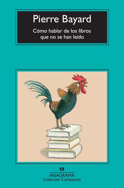 COMO HABLAR DE LOS LIBROS QUE NO SE HAN LEIDO | 9788433976512 | BAYARD, PIERRE