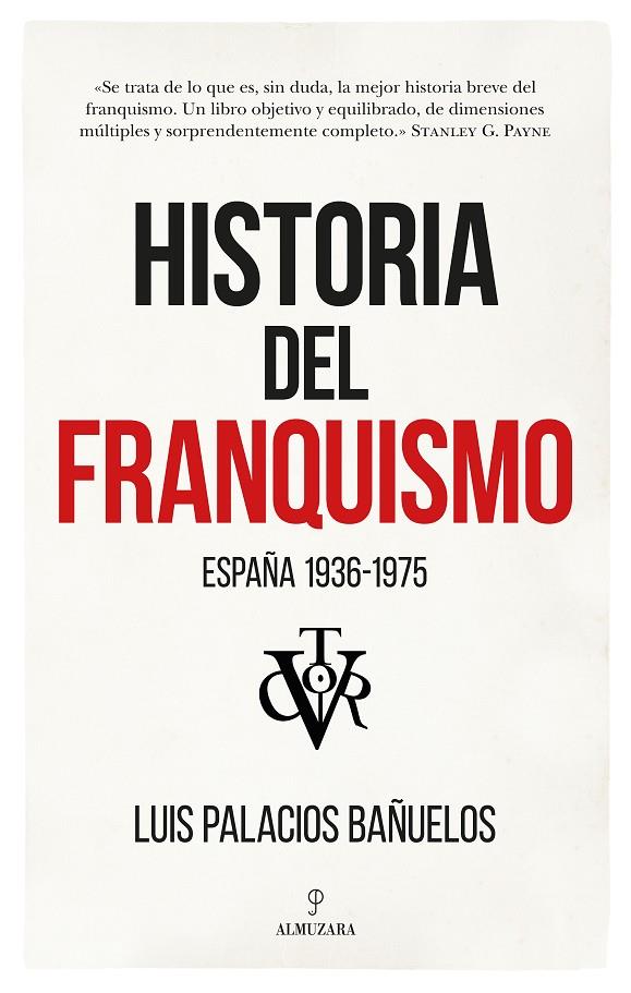 HISTORIA DEL FRANQUISMO | 9788418089190 | PALACIOS BAÑUELOS, LUIS 