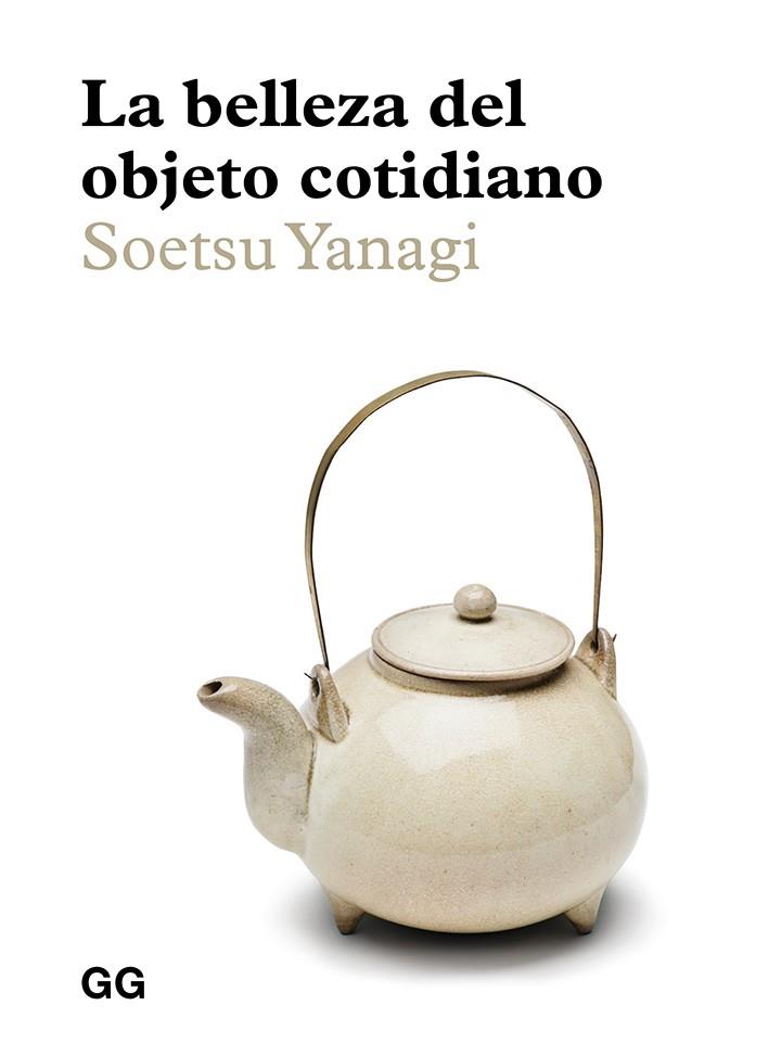 BELLEZA DEL OBJETO COTIDIANO, LA  | 9788425232985 | YANAGI, SOETSU