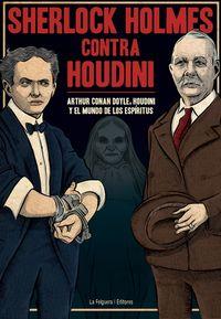 SHERLOCK HOLMES CONTRA HOUDINI : ARTHUR CONAN DOYLE, HOUDINI | 9788494218705 | DOYLE, ARTHUR CONAN