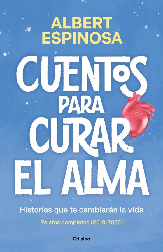 CUENTOS PARA CURAR EL ALMA. HISTORIAS QUE TE CAMBIARÁN LA VIDA (CAST) | 9788425370861 | ESPINOSA, ALBERT