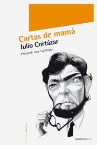 CARTAS DE MAMA | 9788492683918 | CORTAZAR, JULIO