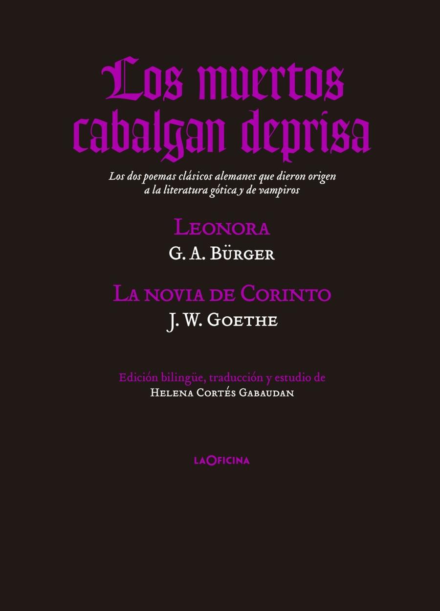 MUERTOS CABALGAN DEPRISA, LO : LENORA ; Y LA NOVIA DE CORINT | 9788494127069 | BÜRGER, GOTTFRIED AUGUST