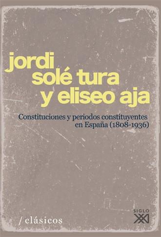 CONSTITUCIONES Y PERIODOS CONSTITUYENTES EN ESPAÑA | 9788432313745 | SOLE TURA, JORDI; AJA, ELISEO