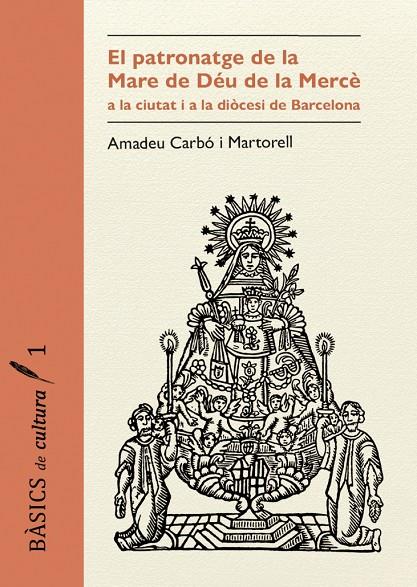 PATRONATGE DE LA MARE DE DÉU DE LA MERCÈ A LA CIUTAT I A LA DIÒCESIS DE BARCELONA, EL | 9791399103137 | CARBÓ I MARTORELL, AMADEU