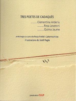 TRES POETES DE CADAQUES | 9788481280227 | ARDERIU, CLEMENTINA; LEVERONI, ROSA; JAUME, QUIMA