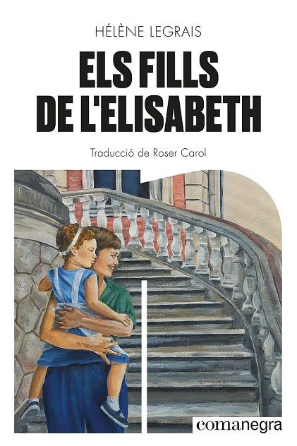FILLS DE L'ELISABETH, ELS  | 9788419590428 | LEGRAIS, HÉLÈNE