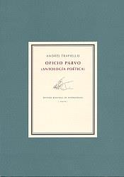 OFICIO PARVO (ANTOLOGIA POETICA) | 978847671940 | TRAPIELLO, ANDRES