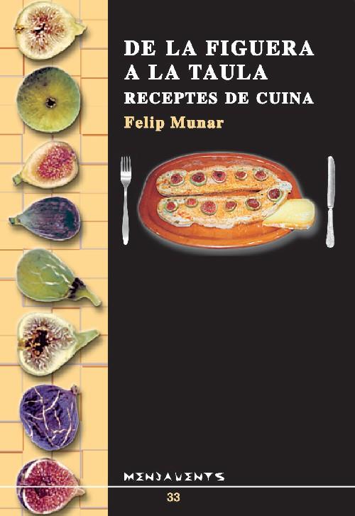 DE LA FIGUERA A LA TAULA. RECEPTES DE CUINA | 9788489067653 | MUNAR, FELIP