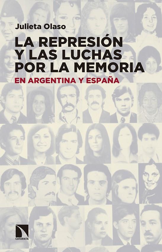 REPRESIÓN Y LAS LUCHAS POR LA MEMORIA EN ARGENTINA Y ESPAÑA, LA | 9788490972410 | OLASO, JULIETA