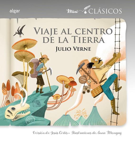 VIAJE AL CENTRO DE LA TIERRA (CAST) | 9788491428190 | VERNE, JULES / CORTÉS, JESÚS (VERSIÓ) / MONGAY, ANNA (IL.)