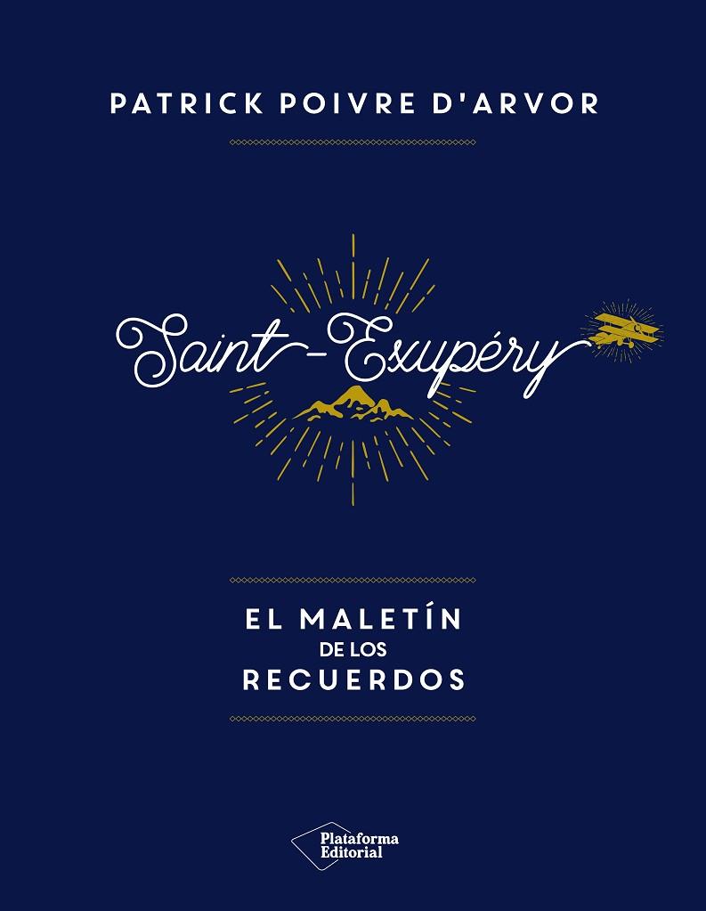 SAINT-EXUPERY : EL MALETIN DE LOS RECUERDOS | 9788417002992 | POIVRE D'ARVOR, PATRICK