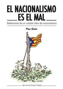 NACIONALISMO ES EL MAL, EL  | 9788418670039 | GUIX, PAU