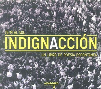 15M INDIGNACCION. UN LIBRO DE POESIA ESPONTANEA | 9788415398110 | AAVV