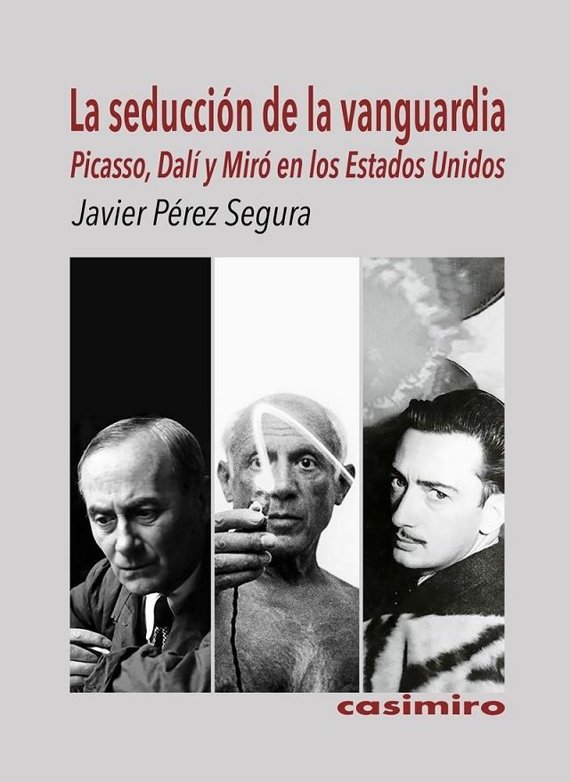 SEDUCCIÓN DE LA VANGUARDIA, LA | 9788419524461 | PÉREZ SEGURA, JAVIER