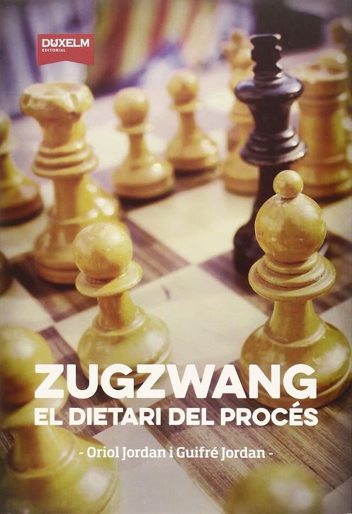 ZUGZWANG : EL DIETARI DEL PROCES | 9788494286872 | JORDAN I RAMON, ORIOL