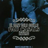 CD EL CANT DELS OCELLS. PAU CASALS INTIMO | 8424295050045 | CASALS, PAU
