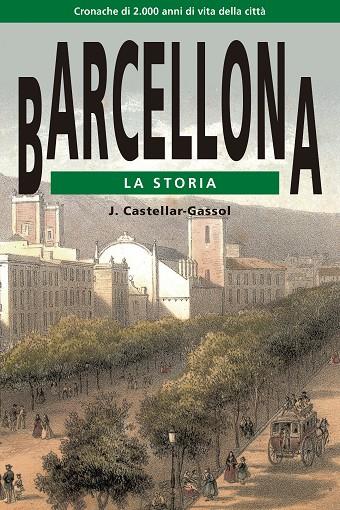 BARCELLONA. LA STORIA | 9788415835417 | CASTELLAR-GASSOL, J.