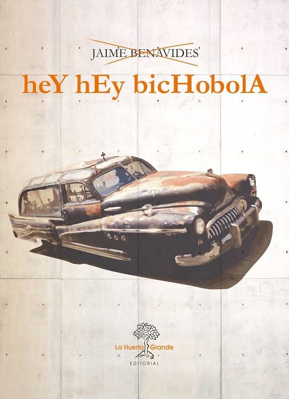 HEY HEY BICHOBOLA | 9788494615900 | BENAVIDES, JAIME