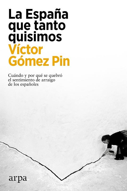 ESPAÑA QUE TANTO QUISIMOS, LA | 9788417623814 | GÓMEZ PIN, VÍCTOR