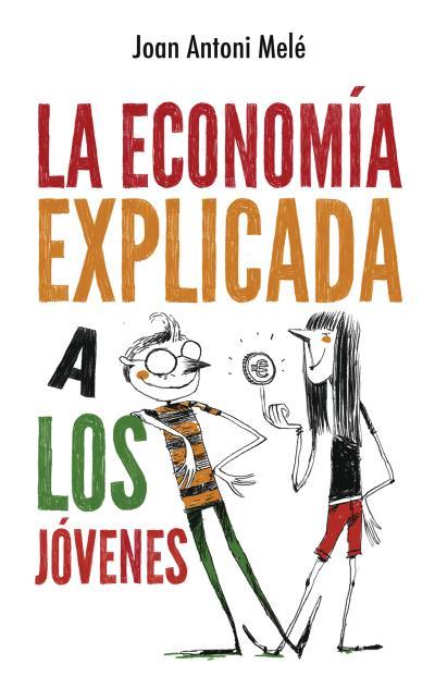 ECONOMIA EXPLICADA A LOS JOVENES, LA | 9788496886483 | MELE, JOAN ANTONI