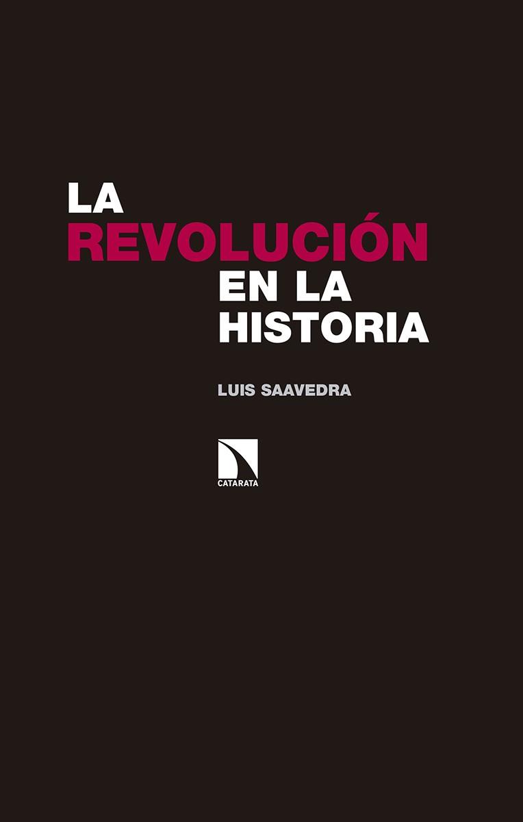 REVOLUCION EN LA HISTORIA, LA | 9788490973615 | SAAVEDRA, LUIS