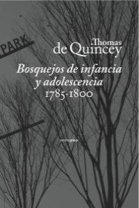 BOSQUEJO DE INFANCIA Y ADOLESCENCIA 1785-1800 | 9788496867727 | QUINCEY, THOMAS DE