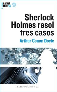 SHERLOCK HOLMES RESOL TRES CASOS (CATALA FACIL, 14) | 9788497663168 | CONAN DOYLE, ARTHUR