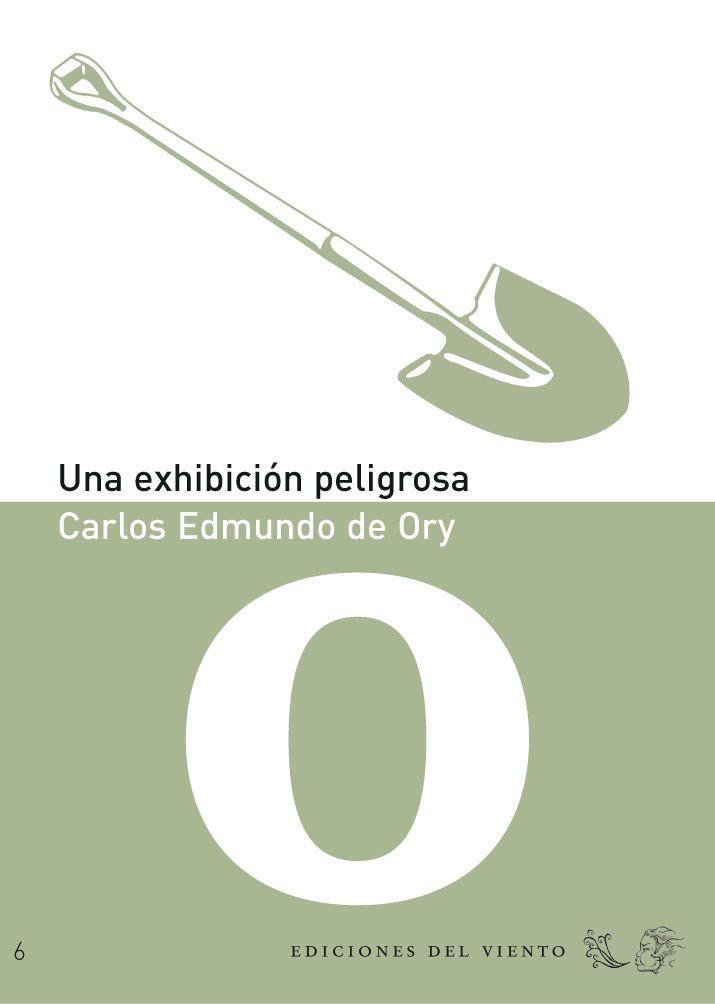 EXHIBICION PELIGROSA, UNA | 9788496964112 | ORY, CARLOS EDMUNDO DE (1923- )