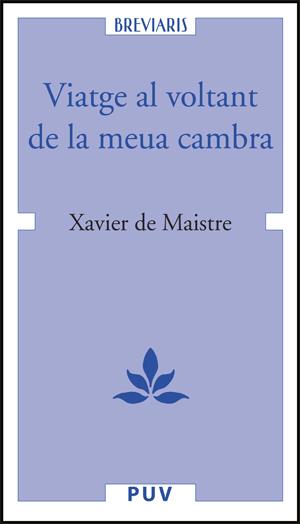 VIATGE AL VOLTANT DE LA MEUA CAMBRA | 9788437064369 | MAISTRE, XAVIER DE (1763-1852)