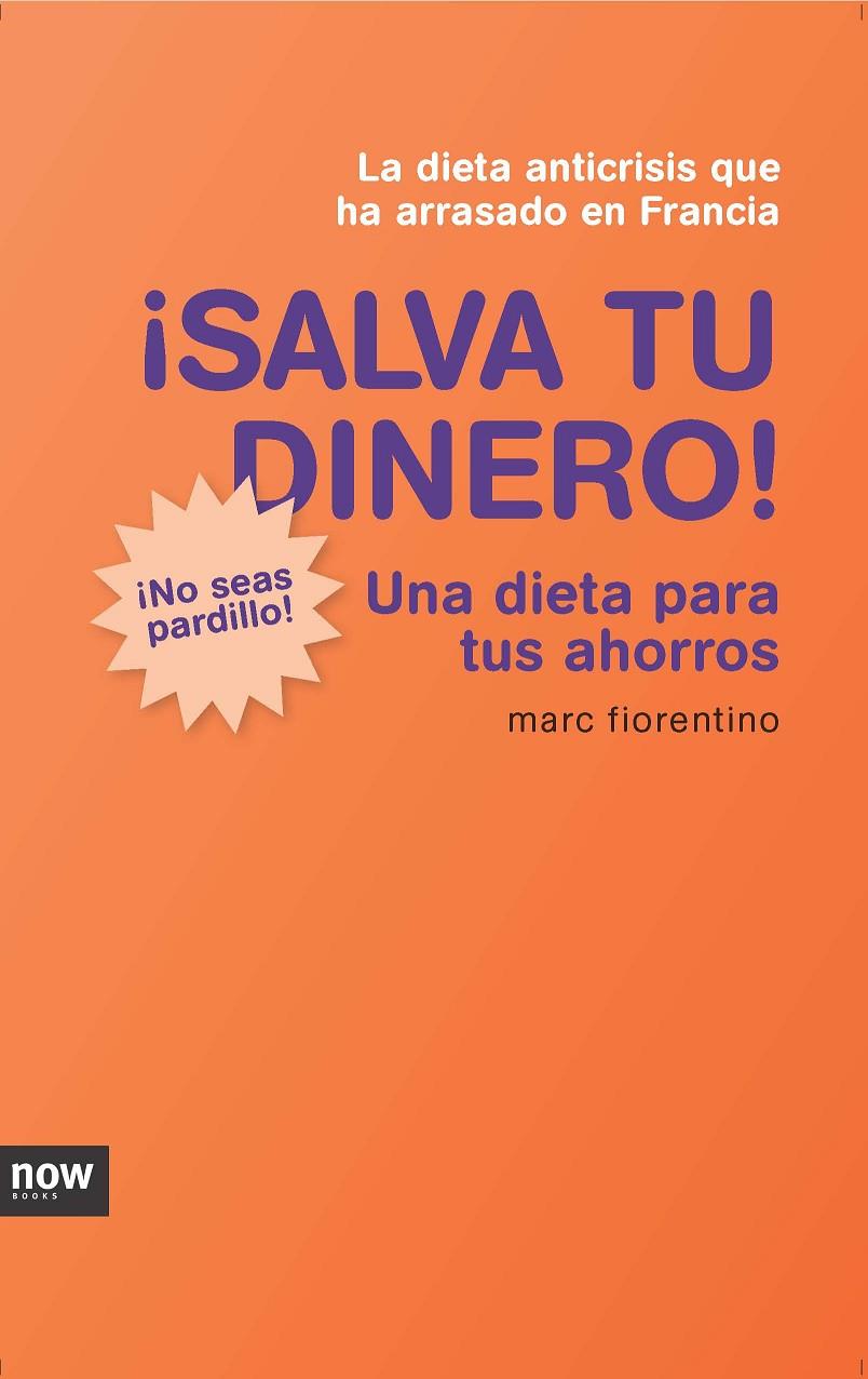 ¡SALVA TU DINERO! : UNA DIETA PARA TUS AHORROS | 9788493904616 | FIORENTINO, MARC