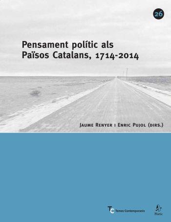 PENSAMENT POLITIC ALS PAISOS CATALANS, 1714-2014 | 9788498090352 | RENYER, JAUME - PUJOL, ENRIC (DIRS)