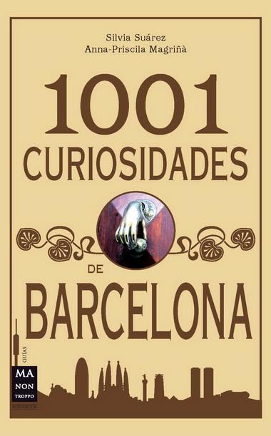 1001 CURIOSIDADES DE BARCELONA | 9788415256199 | SUAREZ, SILVIA; ANNA-PRISCILA MAGRIÑA