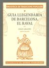 GUIA LLEGENDARIA DE BARCELONA. EL RAVAL. | 9788496294462 | AMADES, JOAN