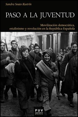 PASO A LA JUVENTUD : MOVILIZACION DEMOCRATICA, ESTALINISMO Y | 9788437091020 | SOUTO KUSTRIN, SANDRA ISABEL