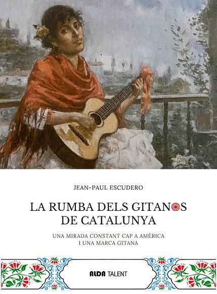 RUMBA DELS GITANOS DE CATALUNYA, LA | 9788410123465 | ESCUDERO, JEAN-PAUL