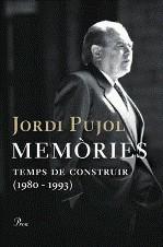 MEMORIES. TEMPS DE CONSTRUIR (1980-1993) | 9788484377955 | PUJOL, JORDI