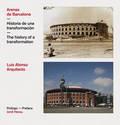 ARENAS DE BARCELONA : HISTORIA DE UNA TRANSFORMACION = THE H | 9788499368597 | ALONSO Y BALAGUER ARQUITECTOS ASOCIADOS