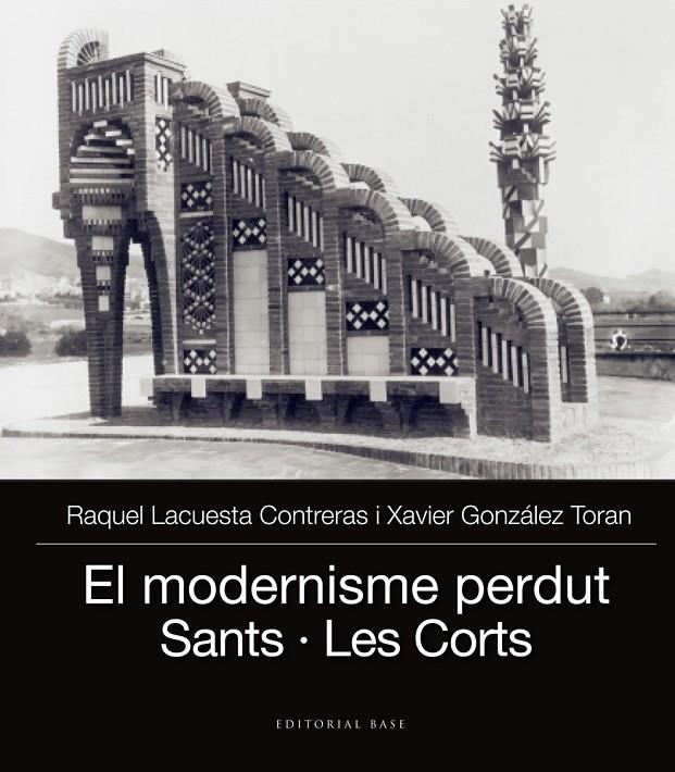 MODERNISME PERDUT, EL. SANTS - LES CORTS | 9788416587704 | LACUESTA CONTRERAS, RAQUEL - GONZALEZ TORAN, XAVIER