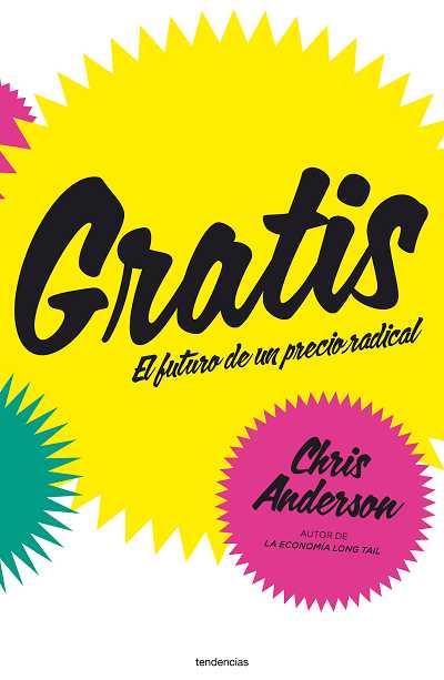 GRATIS. EL FUTURO DE UN PRECIO RADICAL | 9788493696108 | ANDERSON, CHRIS